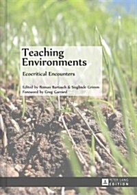 Teaching Environments: Ecocritical Encounters (Hardcover)