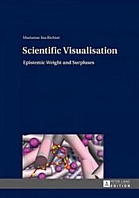 Scientific Visualisation: Epistemic Weight and Surpluses (Hardcover)