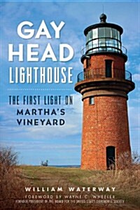 Gay Head Lighthouse:: The First Light on Marthas Vineyard (Paperback)