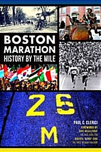 Boston Marathon: History by the Mile (Paperback)
