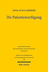 Die Patientenverfugung: Autonomie Und Anknupfungsgerechtigkeit (Paperback)