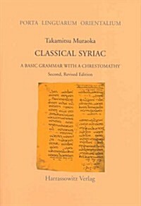 Classical Syriac: A Basic Grammar with a Chrestomathy. with a Select Bibliography Compiled by S. P. Brock (Paperback, 2, 2., Uberarb. Au)