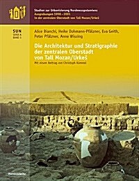 Die Architektur Und Stratigraphie Der Zentralen Oberstadt Von Tall Mozan/Urkes (Hardcover)