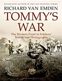 Tommys War : The Western Front in Soldiers Words and Photographs (Hardcover)