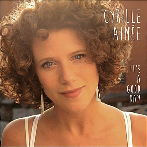 [중고] Cyrille Aimee - Its A Good Day