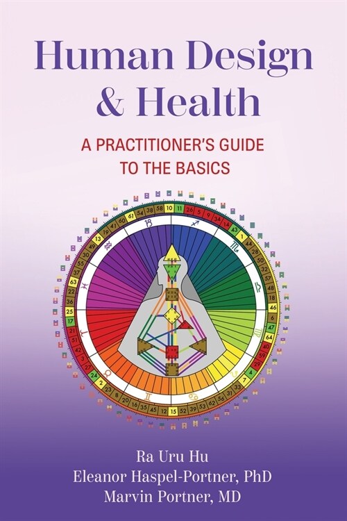 Human Design & Health: A Practitioners Guide to the Basics (Paperback)