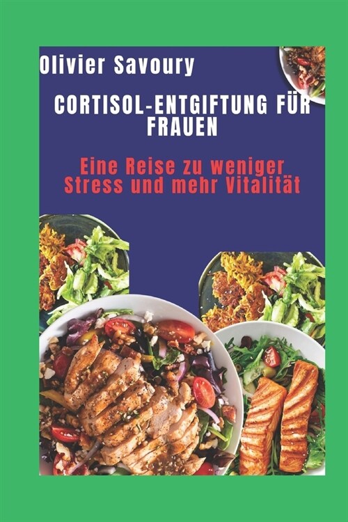 Cortisol-Entgiftung f? Frauen: Eine Reise zu weniger Stress und mehr Vitalit? (Paperback)