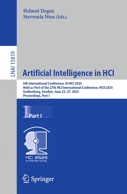 Artificial Intelligence in Hci: 6th International Conference, Ai-Hci 2025, Held as Part of the 27th Hci International Conference, Hcii 2025, Gothenbur (Paperback)