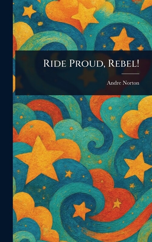 Ride Proud, Rebel! (Hardcover)