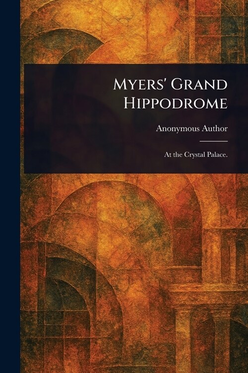 Myers Grand Hippodrome (Paperback)