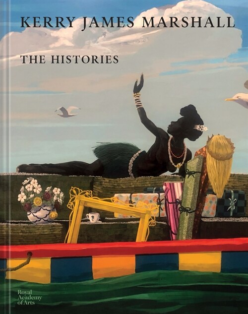 Kerry James Marshall : The Histories (Hardcover)