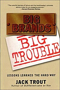 [중고] Big Brands, Big Trouble: Lessons Learned the Hard Way (Paperback)