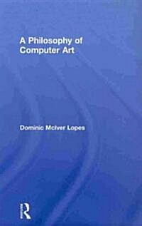 A Philosophy of Computer Art (Hardcover)