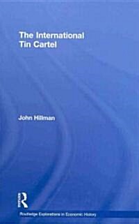 The International Tin Cartel (Hardcover, 1st)