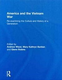 America and the Vietnam War : Re-examining the Culture and History of a Generation (Hardcover)