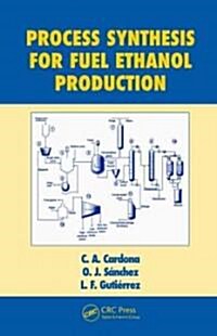 Process Synthesis for Fuel Ethanol Production (Hardcover)