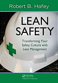 Lean Safety: Transforming Your Safety Culture with Lean Management (Paperback)