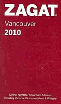 Zagat 2010 Vancouver (Paperback)