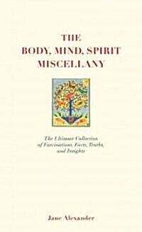 The Body, Mind, Spirit Miscellany (Hardcover)