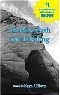 Another Path into Healing (Paperback, 1st)