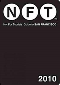 Not for Tourists Guide 2010 to San Francisco (Paperback, Map)