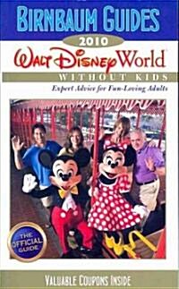 Birnbaum Guides 2010 Walt Disney World Without Kids (Paperback)