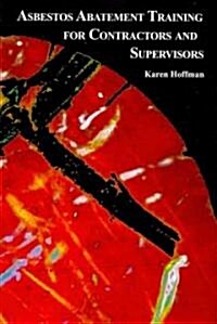 Asbestos Abatement Training for Contractors and Supervisors (Paperback)