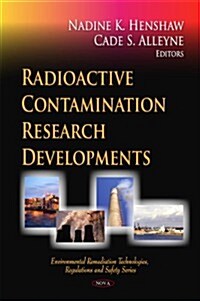 Radioactive Contamination Research Developments (Hardcover)