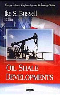 Oil Shale Developments (Hardcover)