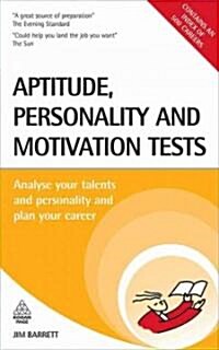 Aptitude, Personality and Motivation Tests: Analyse Your Talents and Personality and Plan Your Career (Paperback, 3rd)
