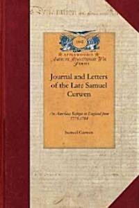 Journal and Letters of the Late Samuel Curwen (Paperback)