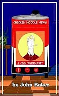 Chicken Noodle News: A CNN Whodunit (Hardcover)