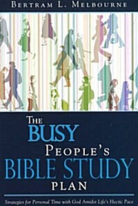 The Busy People Bible Study Plan Journal: 52 Weeks to Developing a Deeper Relationship with God (Paperback)