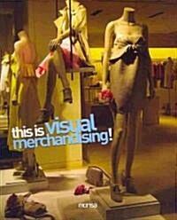 This Is Visual Merchandising! (Paperback)