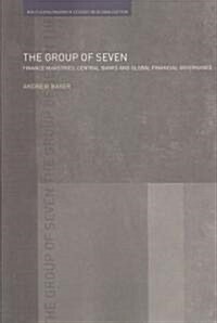 The Group of Seven : Finance Ministries, Central Banks and Global Financial Governance (Paperback)