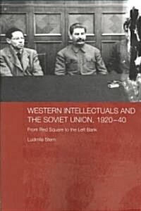 Western Intellectuals and the Soviet Union, 1920-40 : From Red Square to the Left Bank (Paperback)