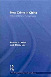 New Crime in China : Public Order and Human Rights (Paperback)