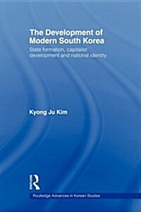 The Development of Modern South Korea : State Formation, Capitalist Development and National Identity (Paperback)