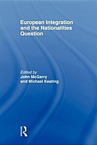 European Integration and the Nationalities Question (Paperback)