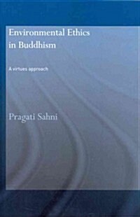 Environmental Ethics in Buddhism : A Virtues Approach (Paperback)