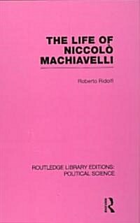 The Life of Niccolo Machiavelli (Hardcover)