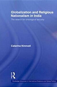 Globalization and Religious Nationalism in India : The Search for Ontological Security (Paperback)