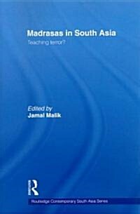 Madrasas in South Asia : Teaching Terror? (Paperback)