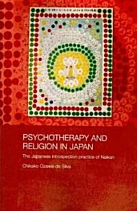 Psychotherapy and Religion in Japan : The Japanese Introspection Practice of Naikan (Paperback)