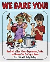 [중고] We Dare You: Hundreds of Fun Science Bets, Challenges, and Experiments You Can Do at Home (Paperback)