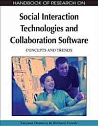 Handbook of Research on Social Interaction Technologies and Collaboration Software: Concepts and Trends (2 Vols.) (Hardcover)