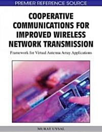 Cooperative Communications for Improved Wireless Network Transmission: Framework for Virtual Antenna Array Applications (Hardcover)