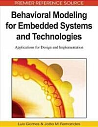 Behavioral Modeling for Embedded Systems and Technologies: Applications for Design and Implementation (Hardcover)