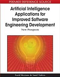 Artificial Intelligence Applications for Improved Software Engineering Development: New Prospects (Hardcover)