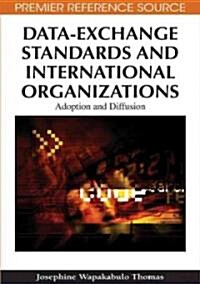 Data-Exchange Standards and International Organizations: Adoption and Diffusion (Hardcover)